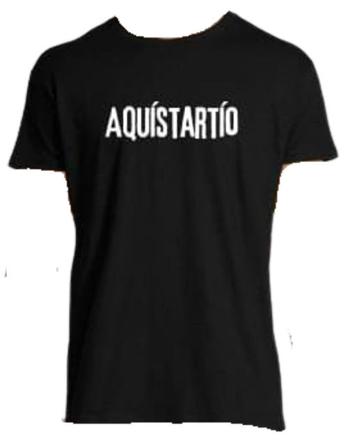 Camiseta "AQUÍSTARTÍO"